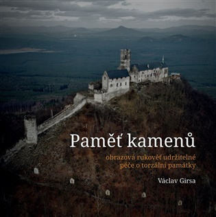 Paměť kamenů (Obrazová rukověť udržitelné péče o torzální památky) - kniha z kategorie Vysoké školy
