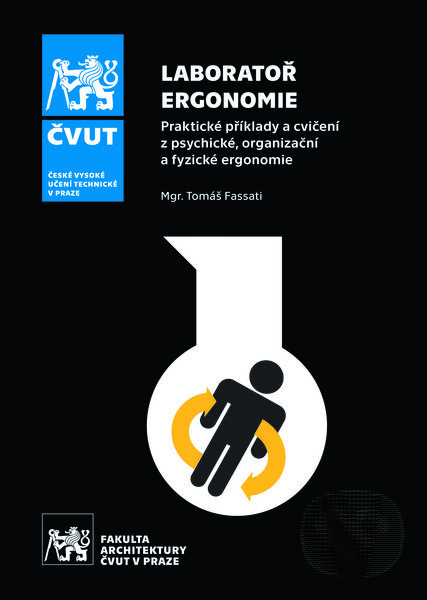 Laboratoř ergonomie (Praktické příklady a cvičení z psychické, organizační a fyzické ergonomie) - kniha z kategorie Vysoké školy