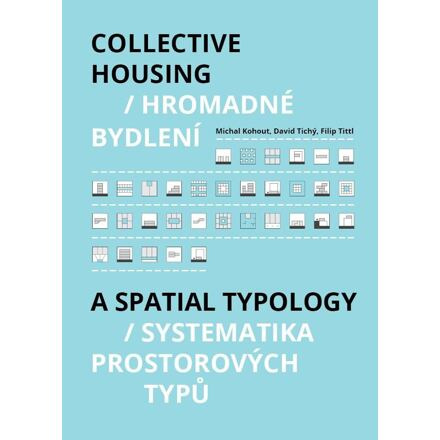 Hromadné bydlení / Collective Housing - David Tichý, Filip Tittl, Michal Kohout