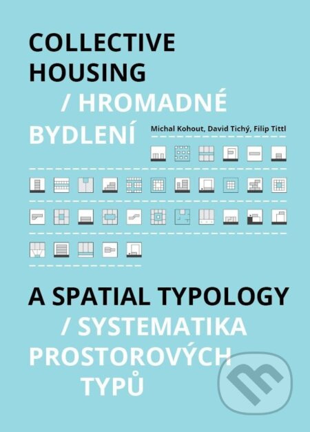 Hromadné bydlení / Collective Housing - David Tichý, Filip Tittl, Michal Kohout