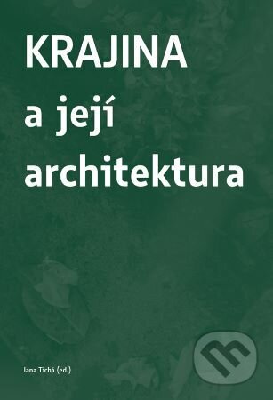 Krajina a její architektura - Jana Tichá - kniha z kategorie Městská architektura
