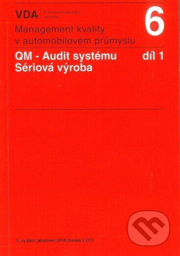 QM - Audit systému, sériová výroba - 1.díl VDA6.1 (Management kvality v automobilovém průmyslu) - kniha z kategorie Přírodní vědy a technika