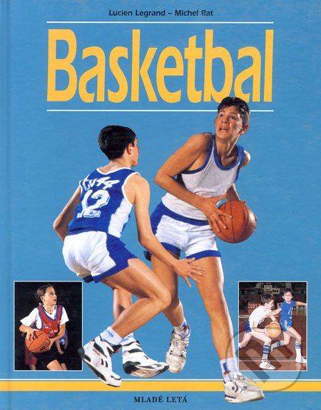 Basketbal - Lucien Legrand, Michel Rat - kniha z kategorie Kolektivní sporty