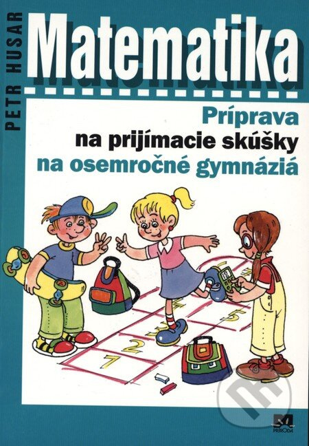 Matematika (Príprava na prijímacie skúšky na osemročné gymnáziá) - kniha z kategorie 2. stupeň