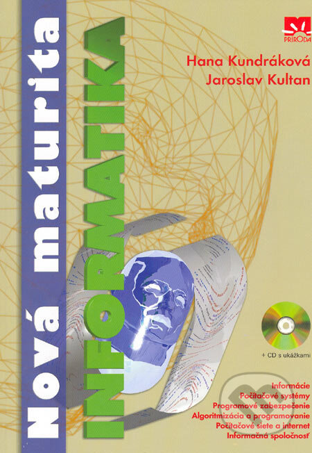 Nová maturita - Informatika + CD ukážkami - Hana Kundráková, Jaroslav Kultan - kniha z kategorie Střední školy