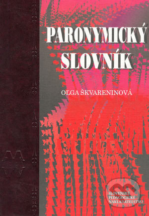 Paronymický slovník - Oľga Škvareninová - kniha z kategorie Jazykové učebnice a slovníky