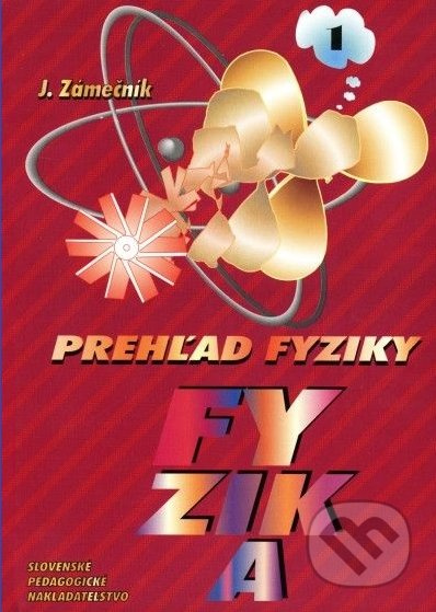 Prehľad fyziky - 1. časť - Kolektív autorov - kniha z kategorie Gymnázia