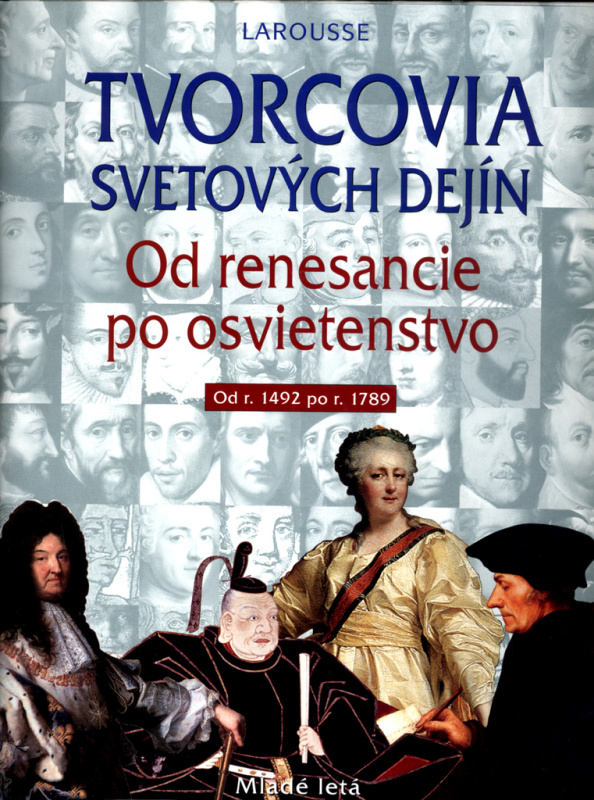 Tvorcovia svetových dejín - Od renesancie po osvietenstvo - kniha z kategorie Historie