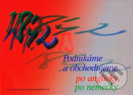 Podnikáme a obchodujeme po anglicky, po nemecky - Štefan Greňa, Mária Hýlová - kniha z kategorie Podnikání