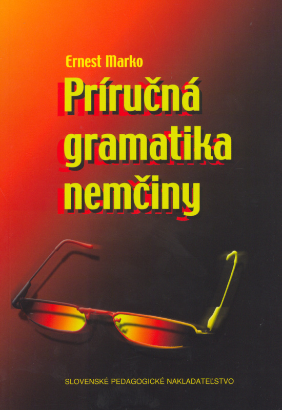 Príručná gramatika nemčiny - Ernest Marko - kniha z kategorie Jazykové učebnice a slovníky