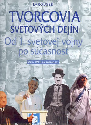 Tvorcovia svetových dejín - Od 1. svetovej vojny po súčasnosť - kniha z kategorie 20. století