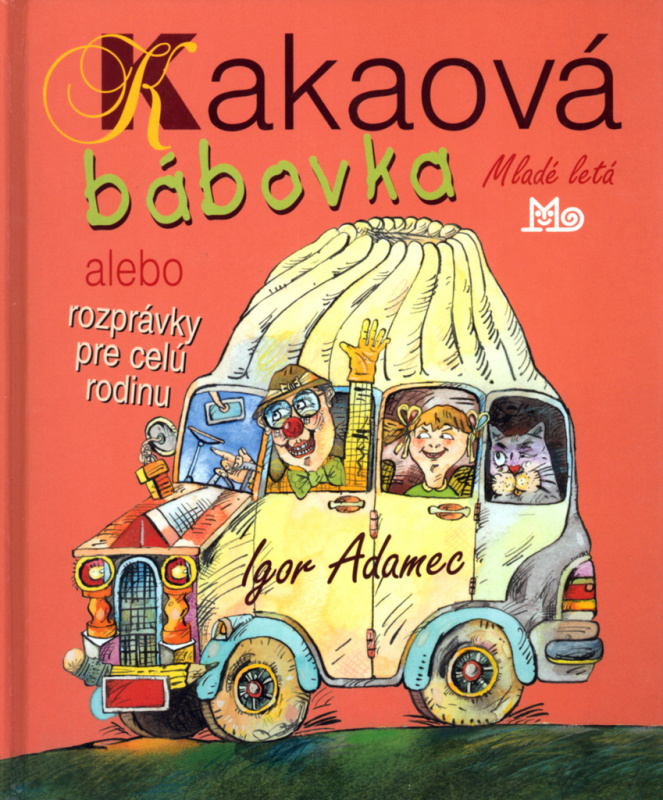 Kakaová bábovka (alebo rozprávky pre celú rodinu) - Igor Adamec - kniha z kategorie Pro děti