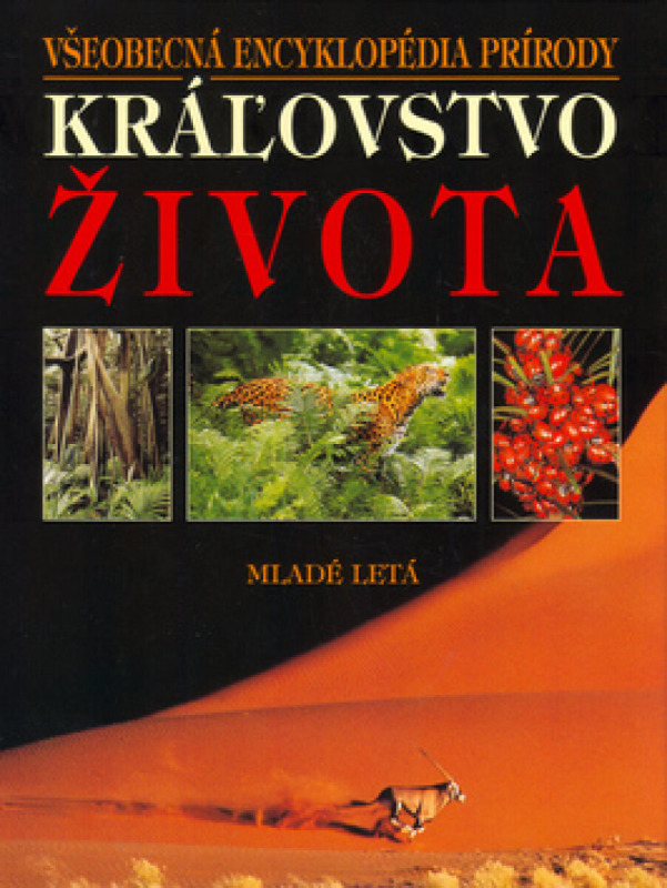 Kráľovstvo života - Všeobecná encyklopédia prírody - kniha z kategorie Pro děti
