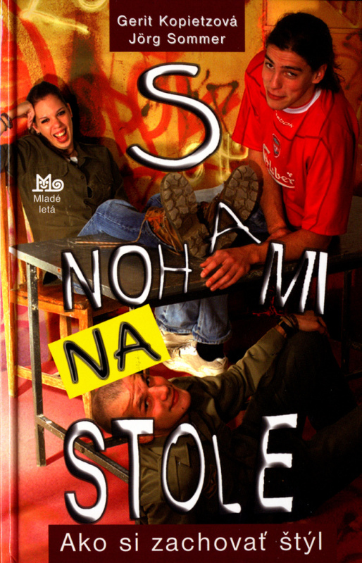 S nohami na stole (Ako si zachovať štýl) - Gerit Kopietzová, Jörg Sommer - kniha z kategorie Pro děti