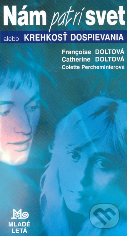 Nám patrí svet alebo Krehkosť dospievania - Francoise Doltová, Catherine Doltová, Colette Percheminierová - kniha z kategorie Pro děti
