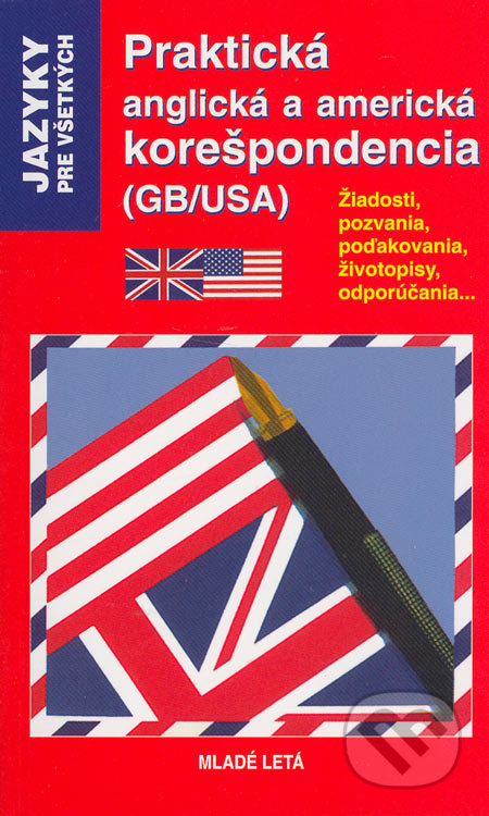 Praktická anglická a americká korešpondencia (Žiadosti, pozvania, poďakovania, životopisy, odporúčania...) - kniha z kategorie Jazykové učebnice a…