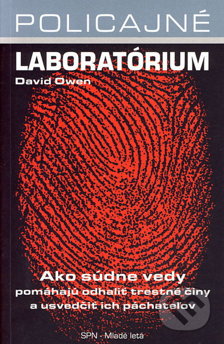 Policajné laboratórium (Ako súdne vedy pomáhajú odhaliť trestné činy a usvedčiť ich páchateľov) - kniha z kategorie Trestní právo