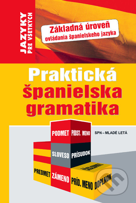 Praktická španielska gramatika (Základná úroveň ovládania) - kniha z kategorie Jazykové učebnice a slovníky