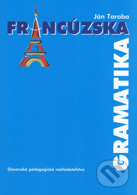 Francúzska gramatika - Ján Taraba - kniha z kategorie Jazykové učebnice a slovníky