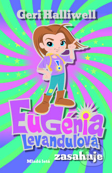 Eugénia Levanduľová zasahuje - Geri Halliwell - kniha z kategorie Pro děti