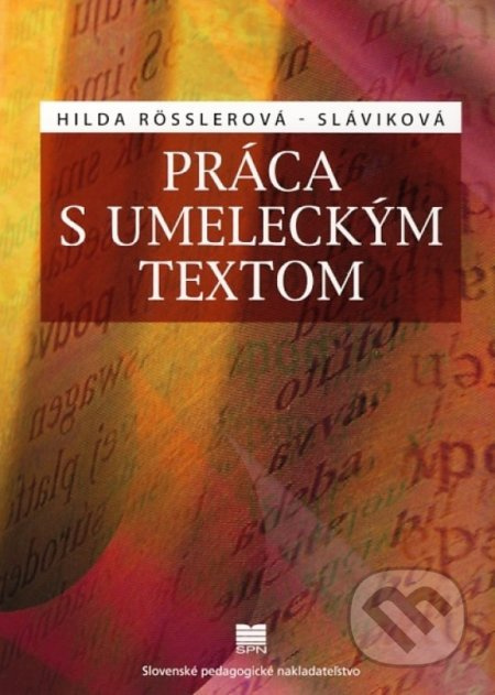 Práca s umeleckým textom - Hilda Rosslerová-Sláviková - kniha z kategorie 1. stupeň