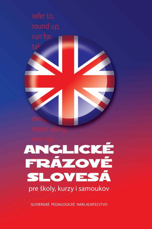 Anglické frázové slovesá pre školy, kurzy i samoukov - kniha z kategorie Jazykové učebnice a slovníky