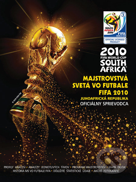 Majstrovstvá sveta vo futbale FIFA 2010 - Juhoafrická republika (Oficiálny sprievodca) - kniha z kategorie Kolektivní sporty