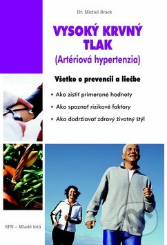 Vysoký krvný tlak - Artériová hypertenzia (Všetko o prevencii a liečbe) - kniha z kategorie Kardiologie a angiologie