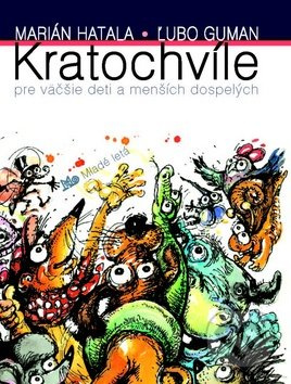 Kratochvíle pre väčšie deti a menších dospelých - Marián Hatala, Ľubo Guman - kniha z kategorie Poezie