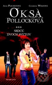 Oksa Pollocková - Srdce dvoch svetov - Anne Plichot, Cendrine Wolf - kniha z kategorie Beletrie pro děti