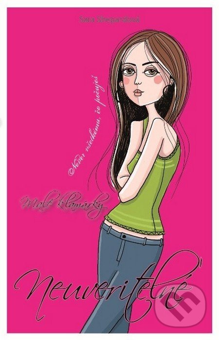 Malé klamárky 4: Neuveriteľné - Sara Shepard - kniha z kategorie Beletrie pro děti
