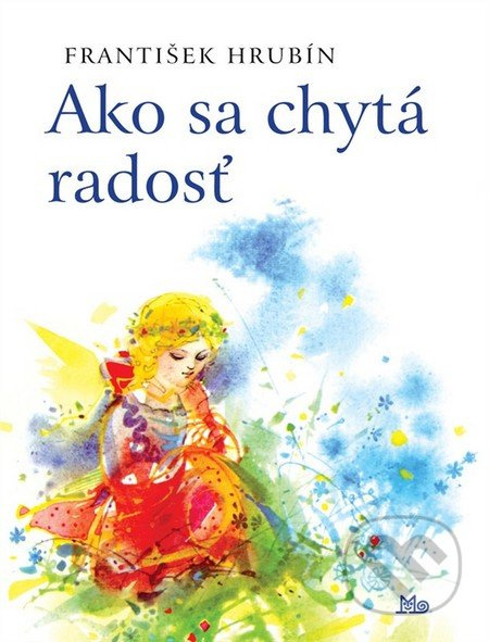 Ako sa chytá radosť - František Hrubín - kniha z kategorie Pohádky