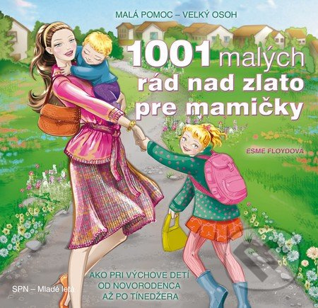 1001 malých rád nad zlato pre mamičky…