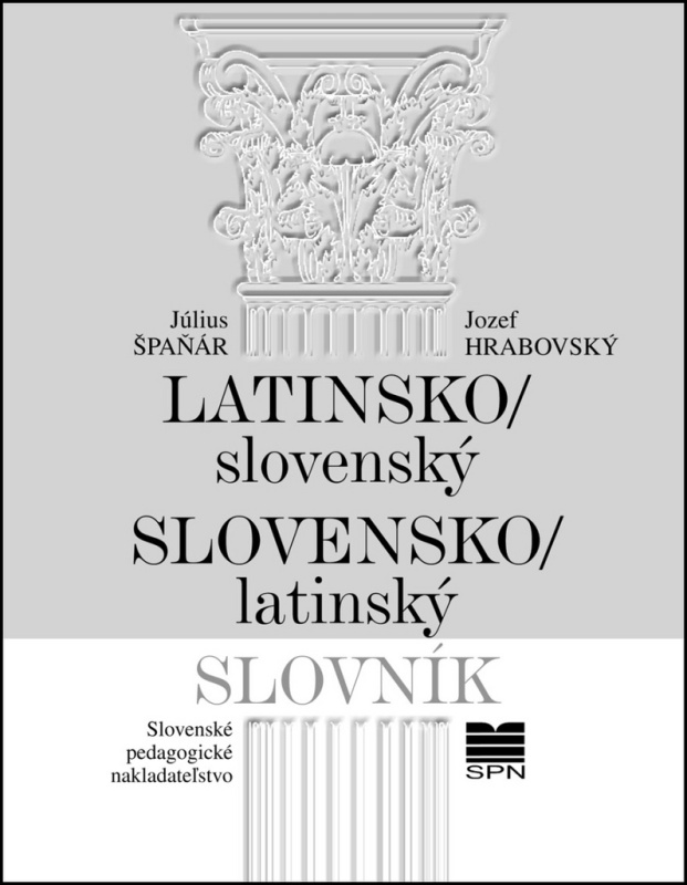 Latinsko-slovenský a slovenský-latinský slovník - Július Špaňár, Jozef Hrabovský - kniha z kategorie Jazykové učebnice a slovníky