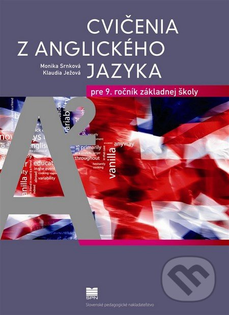 Cvičenia z anglického jazyka pre 9. r. ZŠ - Klaudia Ježová, Monika Srnková - kniha z kategorie Jazykové učebnice a slovníky