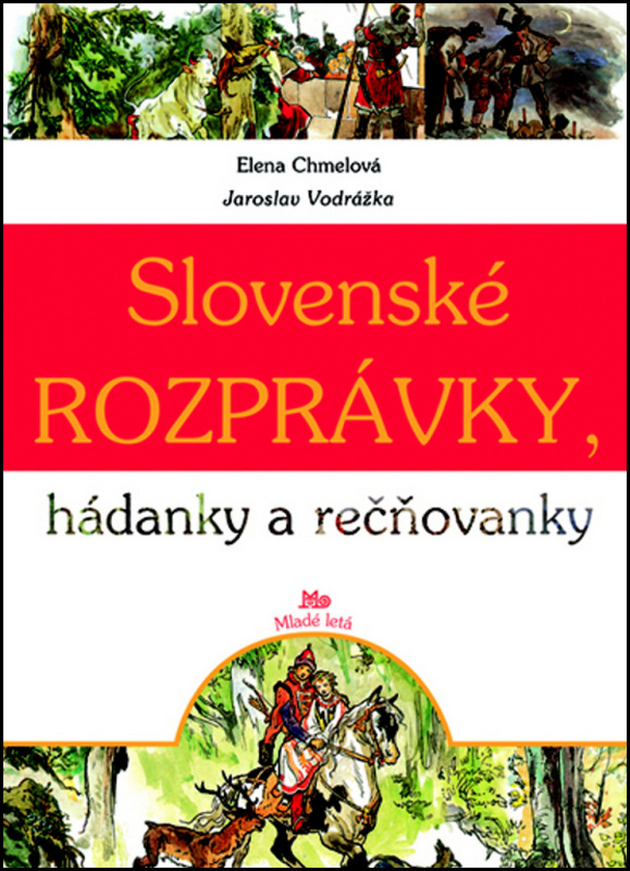 Slovenské rozprávky, hádanky a rečňovanky - Jana Chmelová, Jaroslav Vodrážka - kniha z kategorie Pohádky