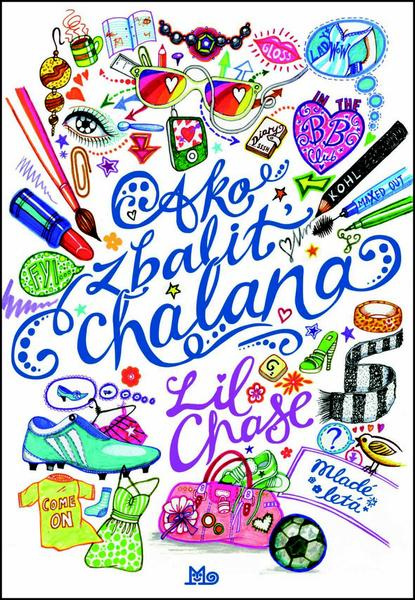 Ako zbaliť chalana - Lil Chase - kniha z kategorie Beletrie pro děti