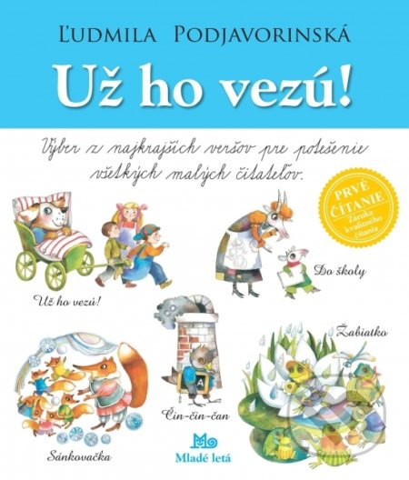 Už ho vezú! (Výber z najkrajších veršov pre potešenie všetkých malých čitateľov) - kniha z kategorie Pro děti