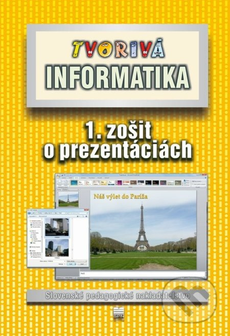 Tvorivá informatika (1. zošit o prezentáciách) - Ivan Kalaš, Andrea Hrušecká, Roman Hrušecký, Monika Tomcsányiová - kniha z kategorie Informatika