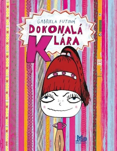 Dokonalá Klára - Gabriela Futová, Martina Králová-Matlovičová (ilustrátor) - kniha z kategorie Pro děti