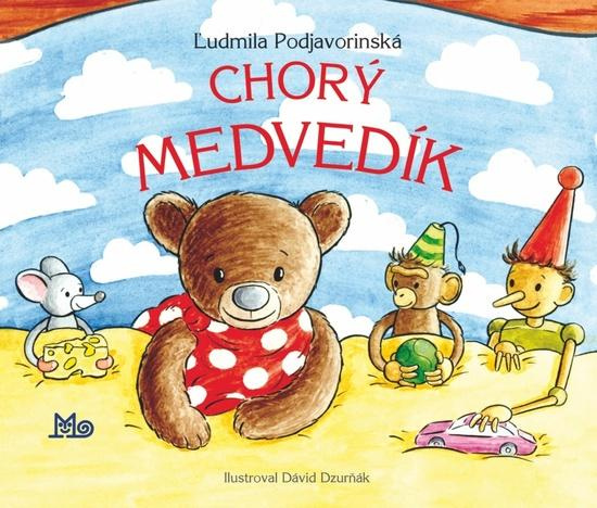 Chorý medvedík - Dávid Dzurňák (ilustrátor), Ľudmila Podjavorinská - kniha z kategorie Pro děti