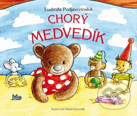 Chorý medvedík - Dávid Dzurňák (ilustrátor), Ľudmila Podjavorinská - kniha z kategorie Pro děti