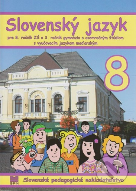 Slovenský jazyk 8 s VJM (pre 8. ročník ZŠ a 3. ročník gymnázia s osemročným štúdiom s VJM) - kniha z kategorie 2. stupeň
