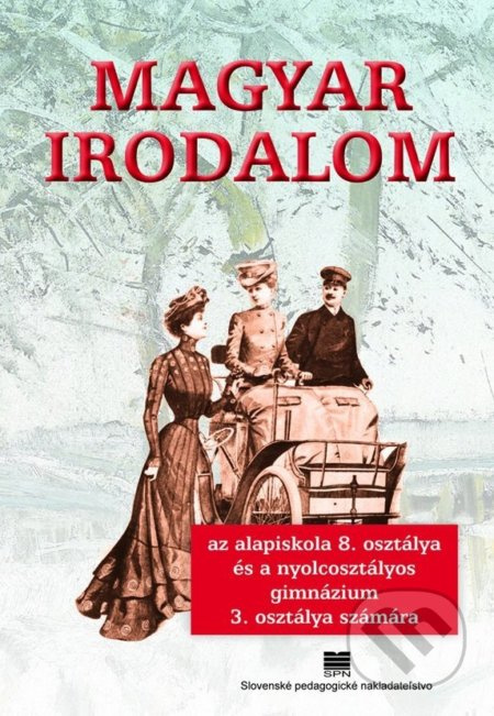Maďarská literatúra pre 8. ročník ZŠ a 3. ročník gymnázia s osemročným štúdiom s VJM - kniha z kategorie 2. stupeň