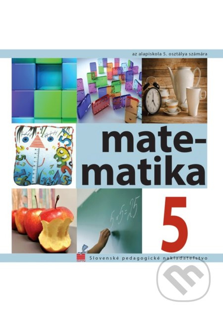 Matematika pre 5. ročník ZŠ s VJM - S. Čeretková, O. Šedivý, I. Teplička - kniha z kategorie 2. stupeň