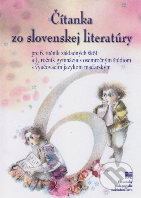 Čítanka zo slovenskej literatúry 6 s VJM (pre 6. ročník ZŠ a 1. ročník gymnázia s osemročným štúdiom s VJM) - kniha z kategorie 2. stupeň