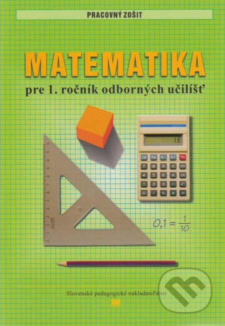 Pracovný zošit z matematiky pre 1. ročník odborných učilíšť - kniha z kategorie Odborné školy