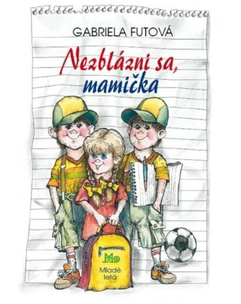 Nezblázni sa, mamička - Gabriela Futová, Peter Cpin (ilustrátor) - kniha z kategorie Pro děti