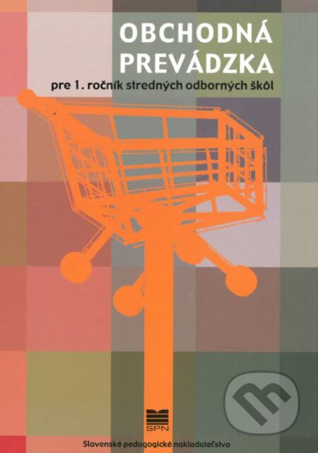 Obchodná prevádzka pre 1. ročník SOŠ pracovník marketingu a obchodný pracovník - kniha z kategorie Odborné školy