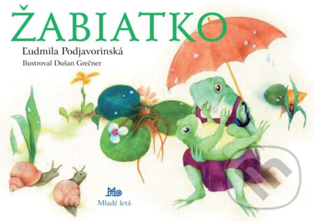Žabiatko - Dušan Grečner (ilustrátor), Ľudmila Podjavorinská - kniha z kategorie Pro děti